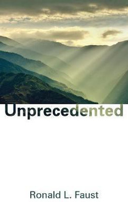 Unprecedented(English, Hardcover, Faust Ronald L)