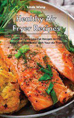 Healthy Air Fryer Recipes(English, Hardcover, Wang Linda)