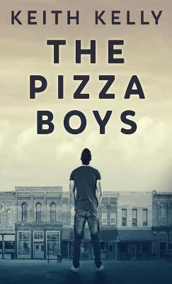 The Pizza Boys(English, Hardcover, Kelly Keith)