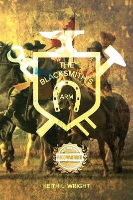 The Blacksmith's Arm(English, Paperback, Wright Keith L)