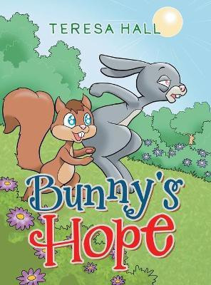 Bunny's Hope(English, Hardcover, Hall Teresa)
