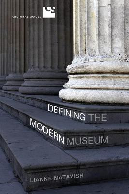 Defining the Modern Museum(English, Hardcover, McTavish Lianne)