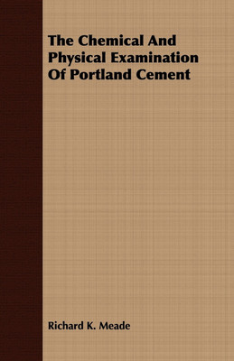 The Chemical And Physical Examination Of Portland Cement(English, Paperback, Meade Richard K.)