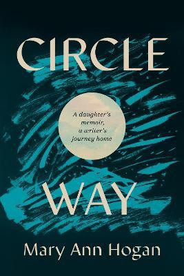 Circle Way(English, Hardcover, Hogan Mary Ann)