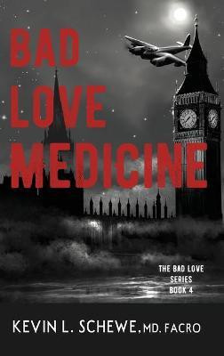 Bad Love Medicine(English, Hardcover, Schewe Kevin L MD)
