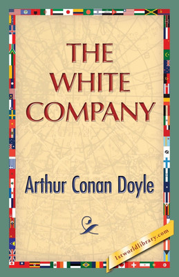 The White Company(English, Paperback, Doyle Arthur Conan Sir)
