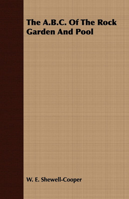 The B.C. Of The Rock Garden And Pool(English, Paperback, Shewell-Cooper W. E.)