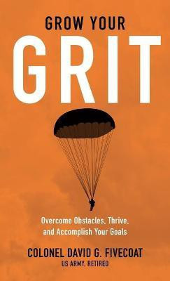 Grow Your Grit(English, Hardcover, Fivecoat David G)