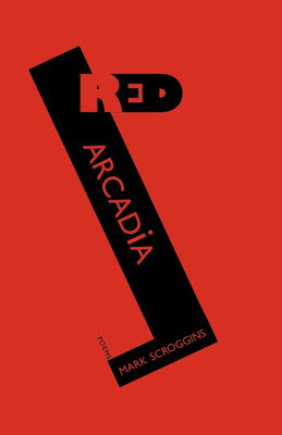 Red Arcadia(English, Paperback, Scroggins Mark)