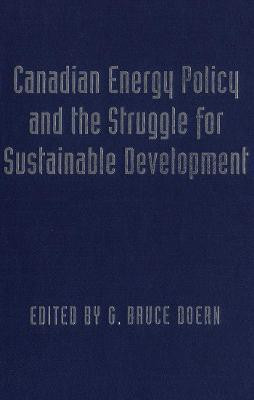 Canadian Energy Policy and the Struggle for Sustainable Development(English, Electronic book text, unknown)