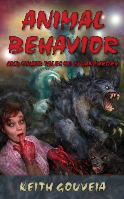 Animal Behavior and Other Tales of Lycanthropy(English, Paperback, Gouveia Keith)