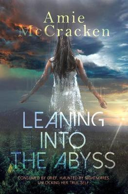 Leaning Into the Abyss(English, Paperback, McCracken Amie)