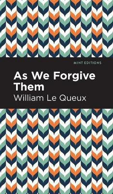 As We Forgive Them(English, Hardcover, Queux William Le)