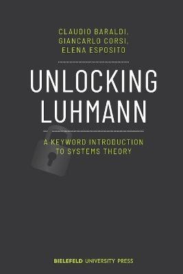 Unlocking Luhmann - A Keyword Introduction to Systems Theory(English, Paperback, Baraldi Claudio)