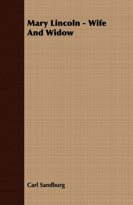 Mary Lincoln - Wife And Widow(English, Paperback, Carl Sandburg)