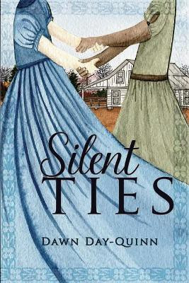 Silent Ties(English, Paperback, Day-Quinn Dawn)