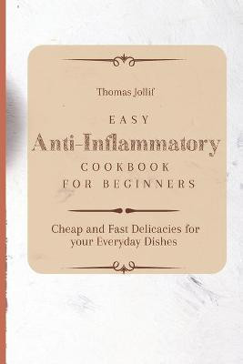 Easy Anti-Inflammatory Cookbook for Beginners(English, Paperback, Jollif Thomas)