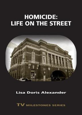 Homicide: Life on the Street(English, Paperback, Alexander Lisa Doris)
