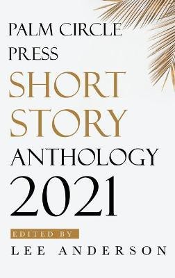 Palm Circle Press Short Story Anthology(English, Hardcover, unknown)