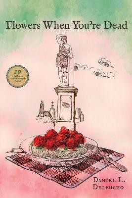 Flowers When You're Dead(English, Paperback, Delfucho Daniel)