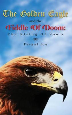 The Golden Eagle And The Fiddle Of Doom(English, Hardcover, Joe Fergal)