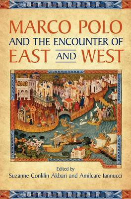 Marco Polo and the Encounter of East and West(English, Electronic book text, Akbari Suzanne Conklin)