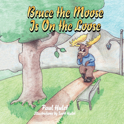 Bruce the Moose Is on the Loose(English, Paperback, Hulet Paul)