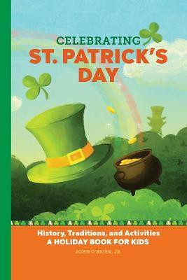 Celebrating St. Patrick's Day(English, Hardcover, Jr. John O'Brien)