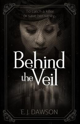 Behind the Veil(English, Paperback, Dawson E J)