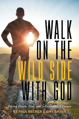 Walk on the Wild Side with God(English, Paperback, Becker Paul)