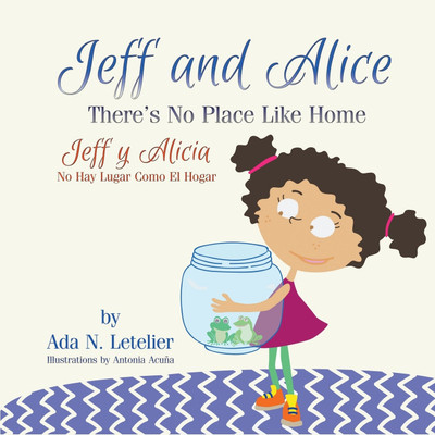 Jeff and Alice/Jeff y Alicia(English, Paperback, Ada N. Letelier)