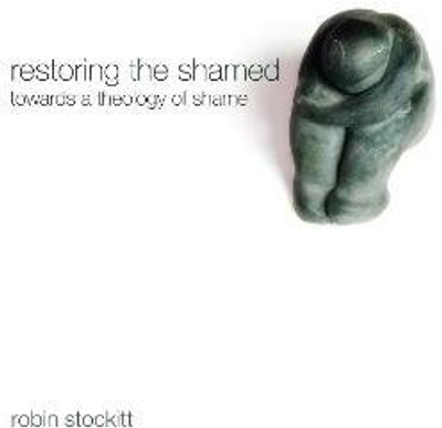 Restoring the Shamed(English, Paperback, Stockitt Robin)