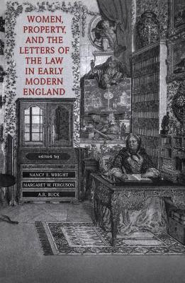 Women, Property, and the Letters of the Law in Early Modern England(English, Electronic book text, unknown)