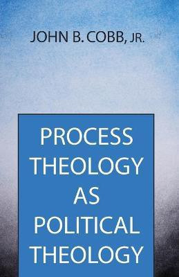 Process Theology as Political Theology(English, Paperback, Cobb John B Jr)