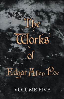 The Works Of Edgar Allan Poe - Volume Five(English, Paperback, Poe Edgar Allan)