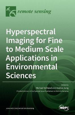 Hyperspectral Imaging for Fine to Medium Scale Applications in Environmental Sciences(English, Hardcover, unknown)