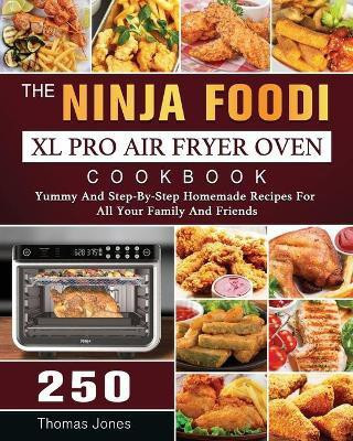 The Ninja Foodi XL Pro Air Fryer Oven Cookbook(English, Paperback, Jones Thomas)