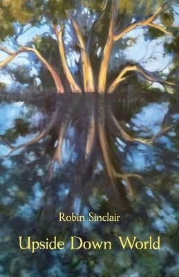 Upside Down World(English, Paperback, Sinclair Robin)