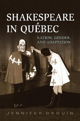 Shakespeare in Quebec(English, Hardcover, Drouin Jennifer)