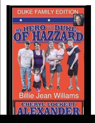 My Hero Is a Duke...of Hazzard Billie Jean Williams Edition(English, Paperback, Alexander Cheryl Lockett)