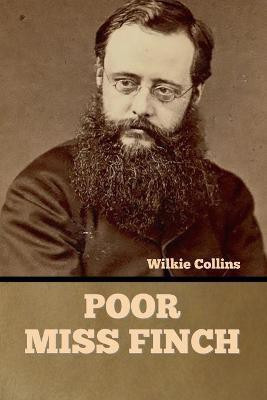 Poor Miss Finch(English, Paperback, Collins Wilkie)