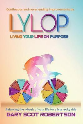 Living Your Life on Purpose LYLOP(English, Paperback, Robertson Gary Scot)