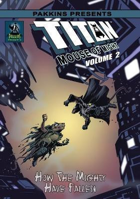 Titan Mouse of Might 2 How the Mighty Have Fallen Hard Cover(English, Hardcover, Shipman Gary L)