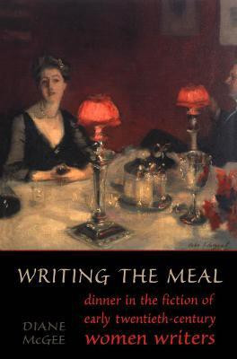 Writing the Meal(English, Electronic book text, McGee Diane Elizabeth)