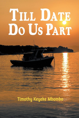 Till Date Do Us Part(English, Paperback, Mbombo Timothy Keyeke)