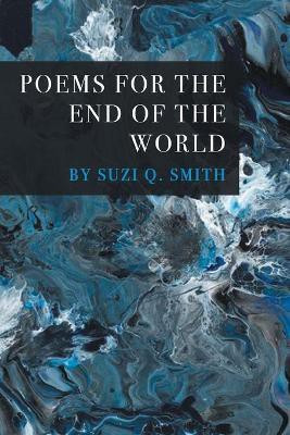 Poems for the End of the World(English, Paperback, Smith Suzi Q)