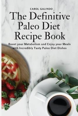 The Definitive Paleo Diet Recipe Book(English, Paperback, Galindo Carol)