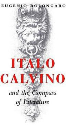 Italo Calvino and the Compass of Literature(English, Electronic book text, Bolongaro Eugenio)