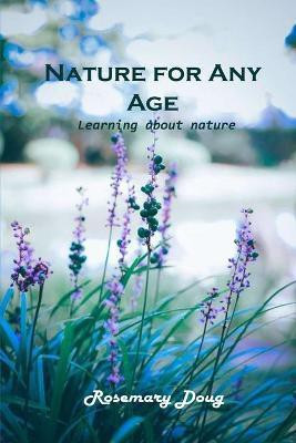 Nature for Any Age(English, Paperback, Rosemary Doug)
