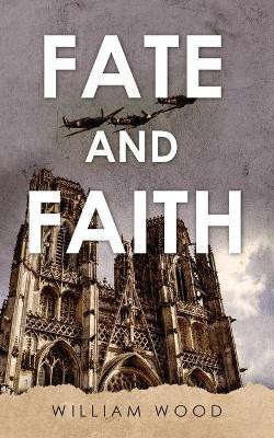 Fate and Faith(English, Paperback, Wood William)